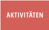 AKTIVITÄTEN